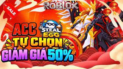 (GIẢM GIÁ) ACC STEAL AN EGG TỰ CHỌN